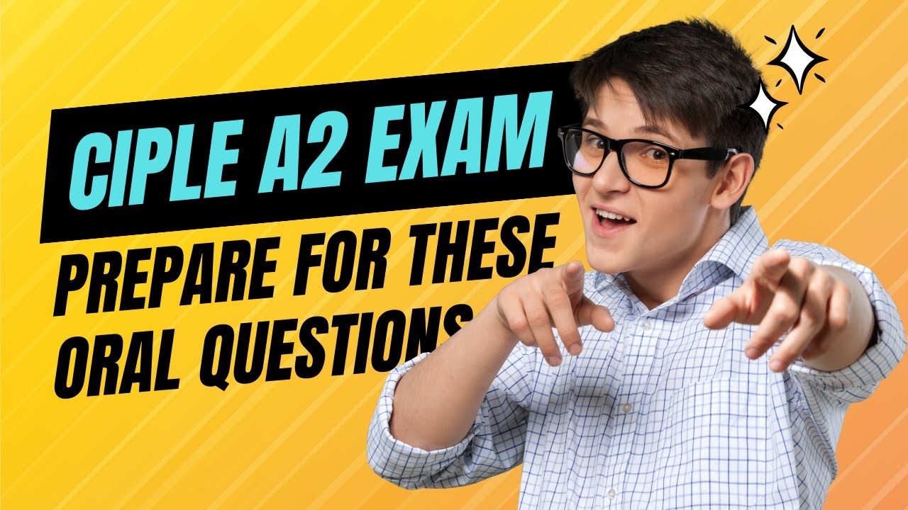 CIPLE A2 Exam: Prepare for these Oral Questions