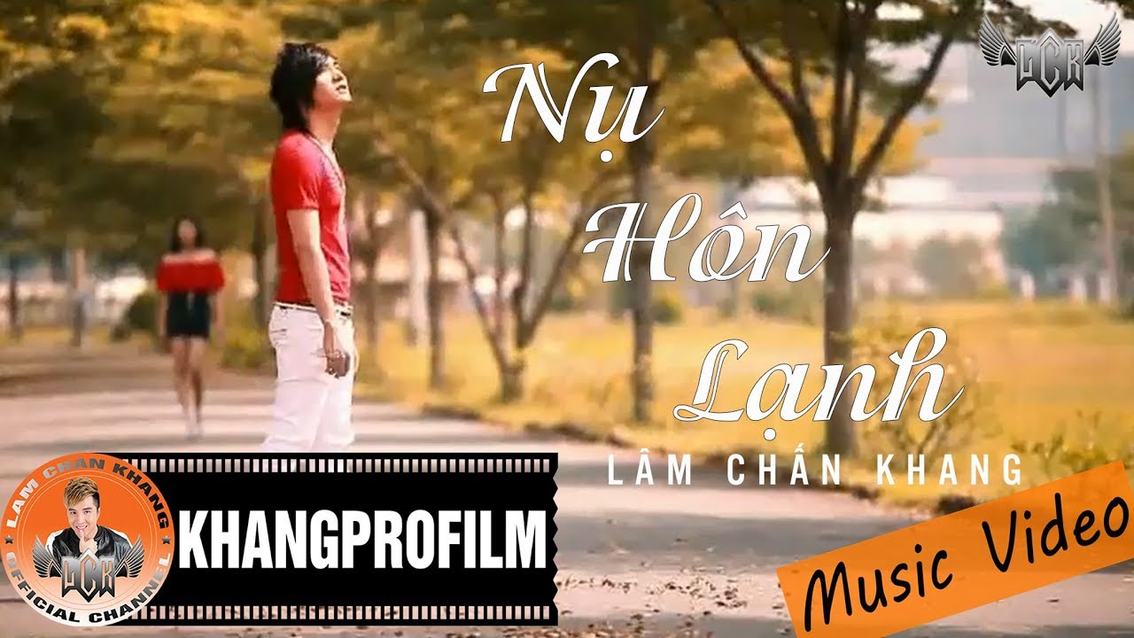 [ MV ] NỤ HÔN LẠNH | LÂM CHẤN KHANG