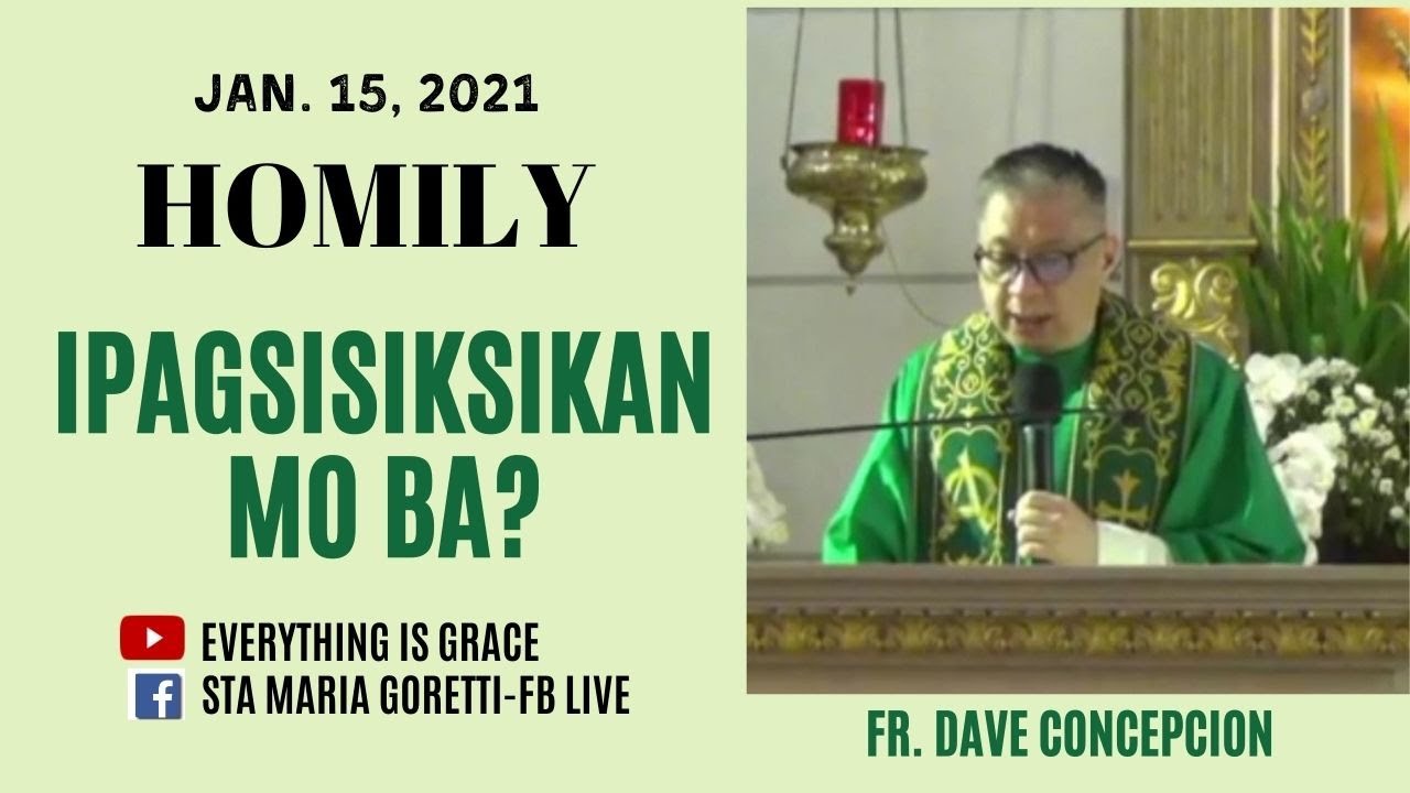 Jan. 15, 2021 | HOMILY | IPAGSISIKSIKAN MO BA? - Fr. Dave Concepcion