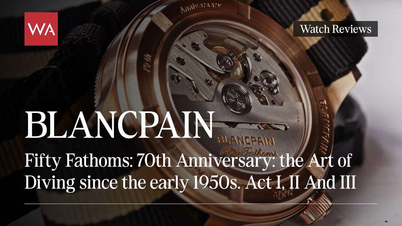 BLANCPAIN Fifty Fathoms. The Art of Diving since the early 1950s. Act I, II and III in ONE video.