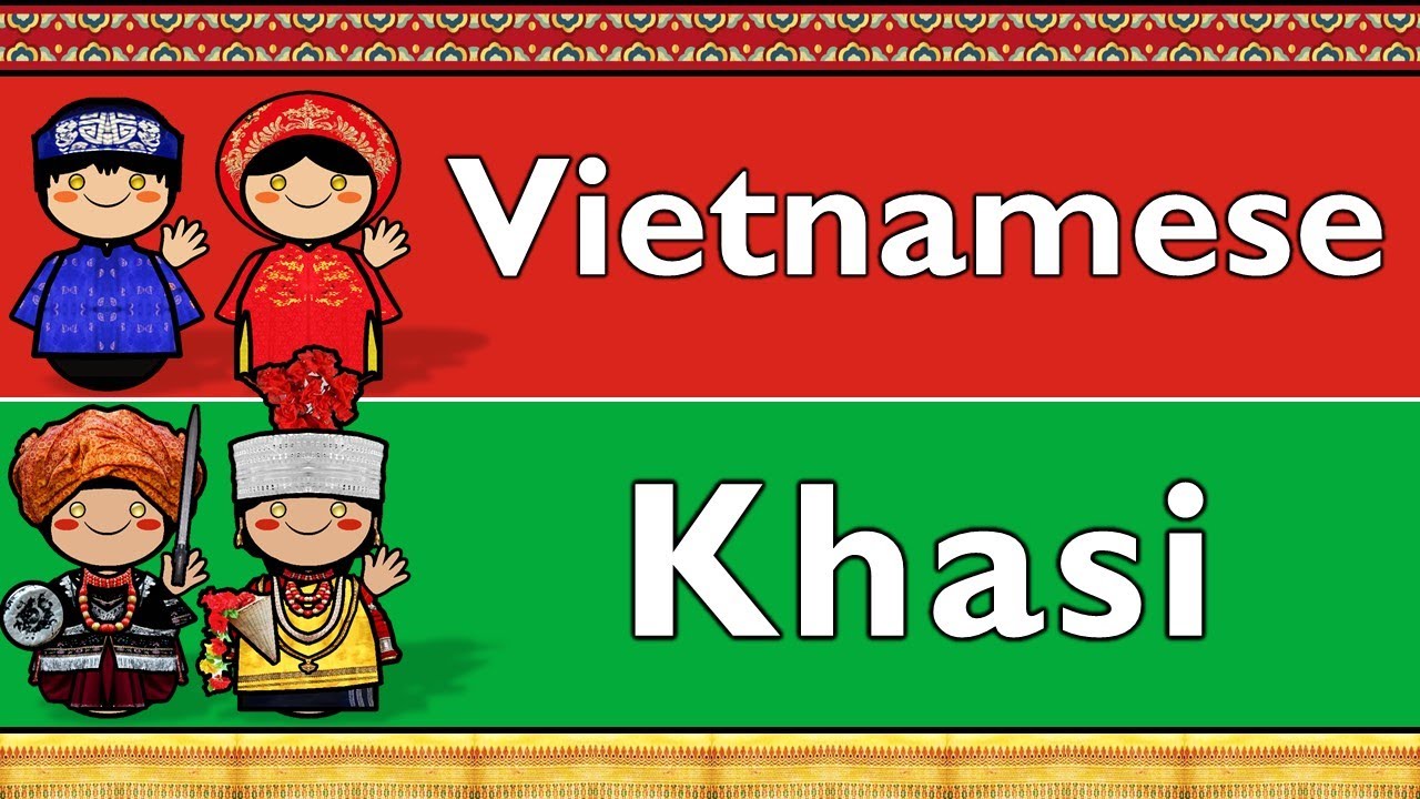 AUSTROASIATIC: VIETNAMESE & KHASI