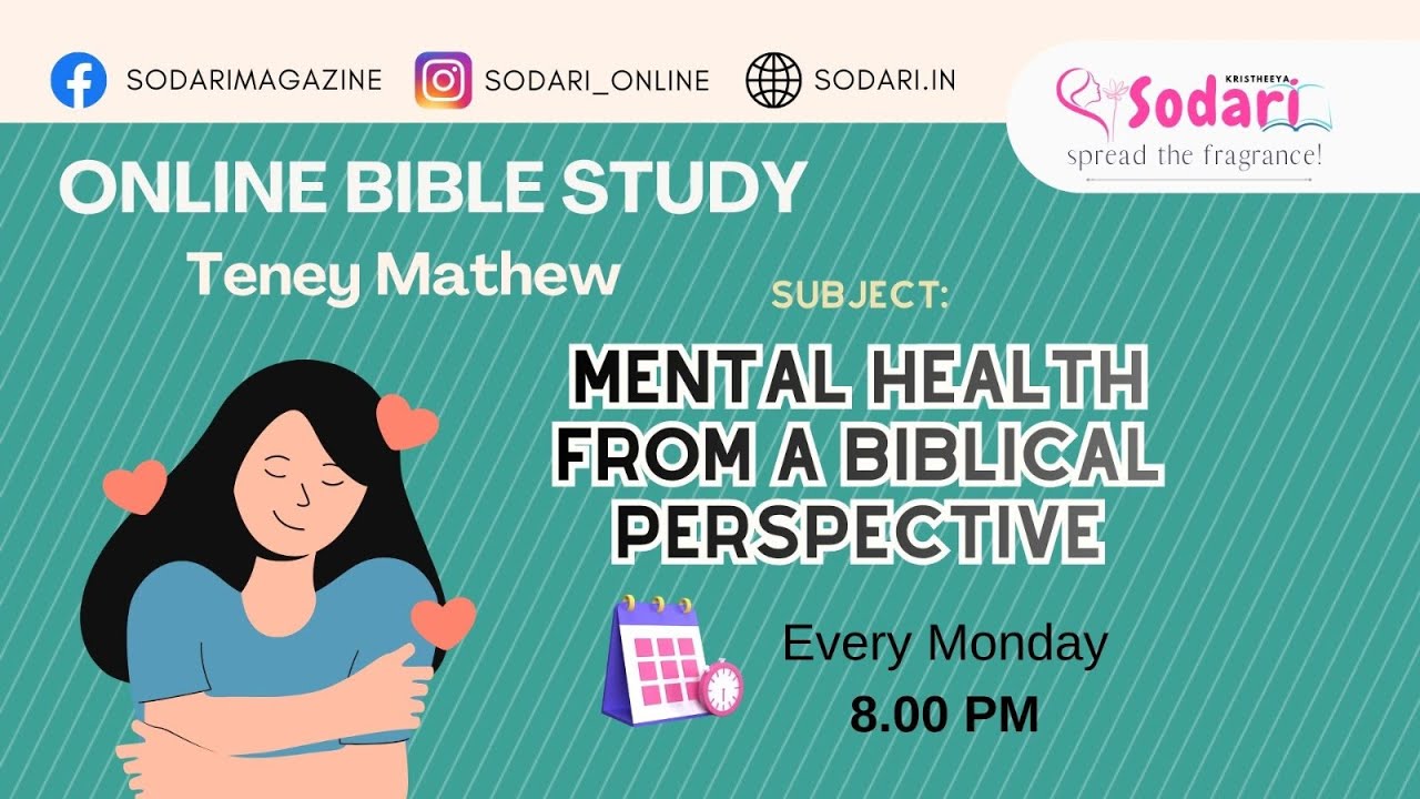 MENTAL HEALTH FROM A BIBLICAL PERSPECTIVE /PART - 2 / TENEY MATHEW / KRISTHEEYA SODARI