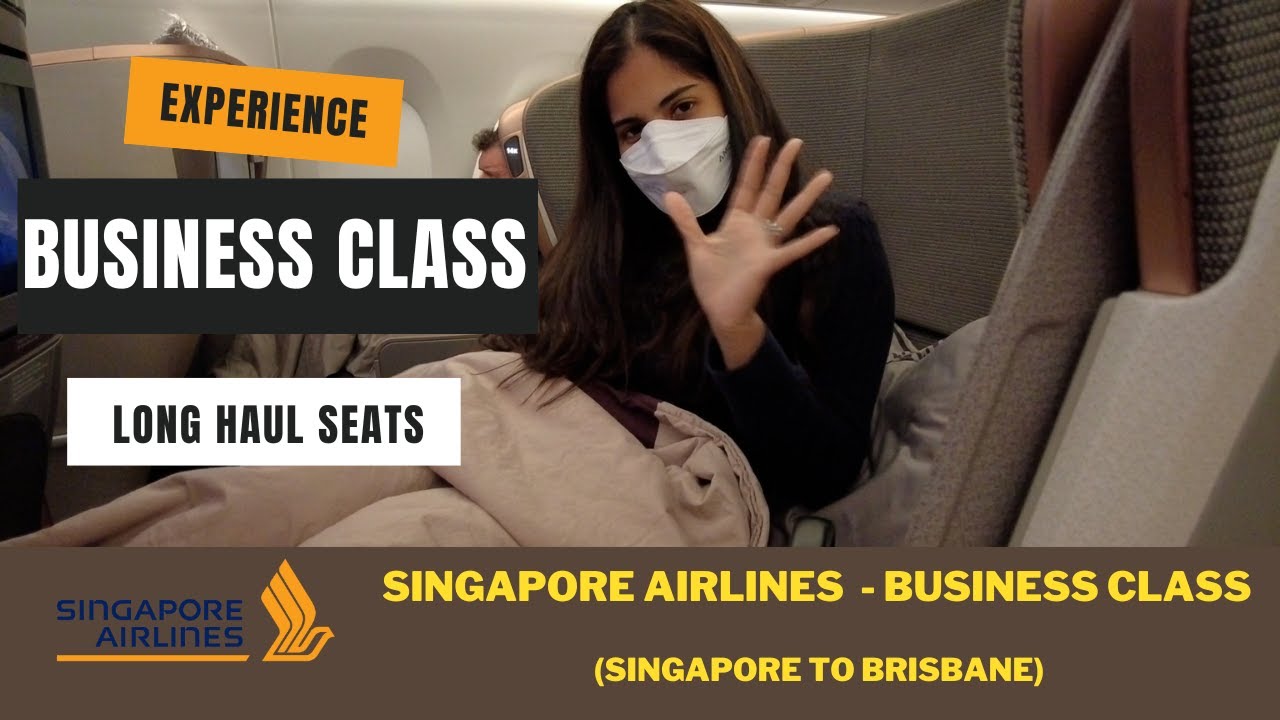 EXPERIENCE BUSINESS CLASS ON SINGAPORE AIRLINES - LONG HAUL CONGIRUATION