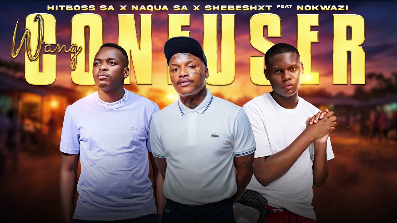 Wang Confuser - Hitboss, Naqua SA, Shebeshxt (feat. Nokwazi)[ Visualizer ]