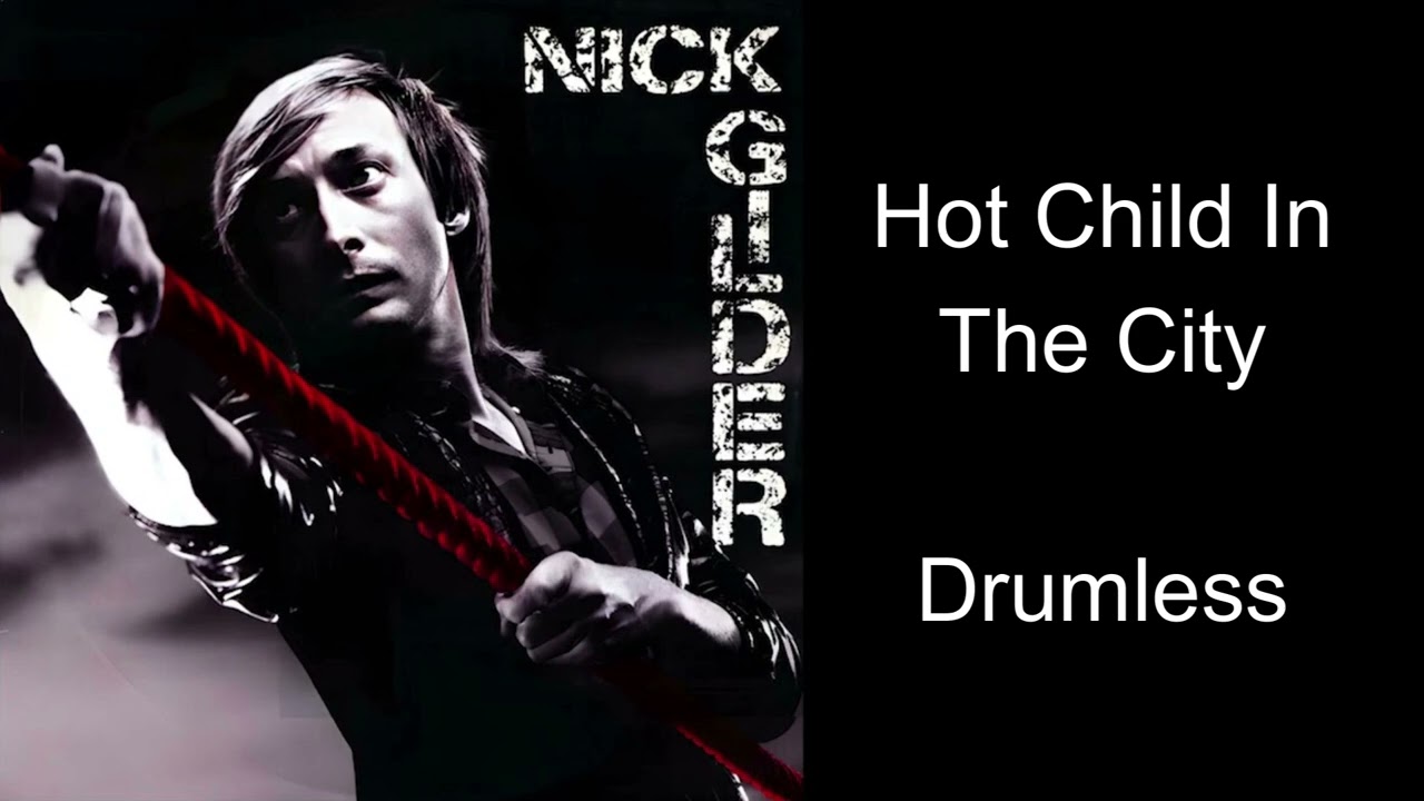 Nick Glider Hot Child In The City Drumless