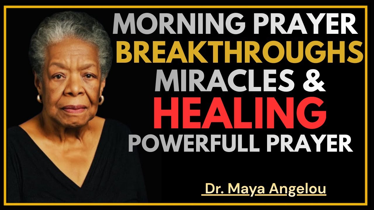 Yes God, I Am Ready, Powerful Morning Prayer for Breakthroughs Miracles & Healing | DR. MAYA ANGELOU