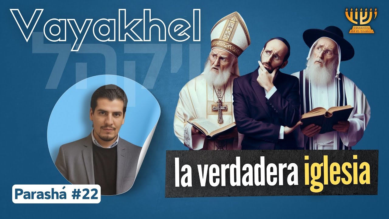 La Verdadera IGLESIA | Parashat VAYAKHEL