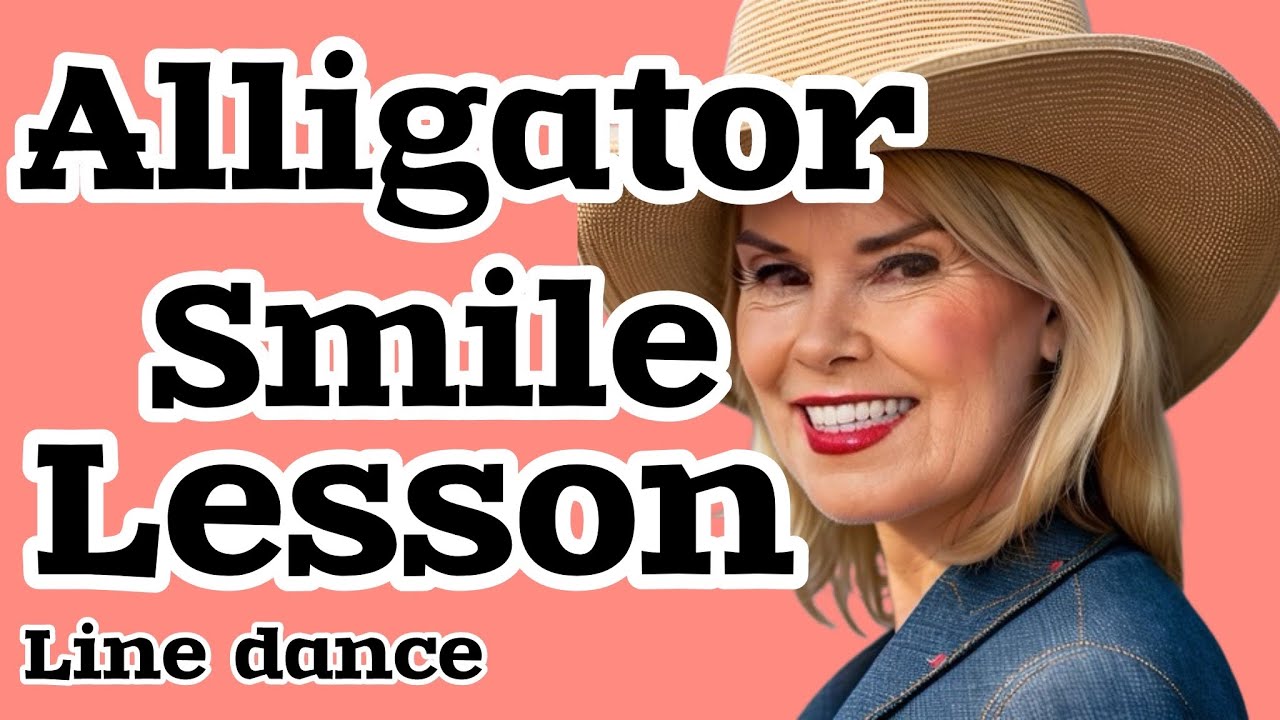 ALLIGATOR SMILE - line dance LESSON  absolute beginner
