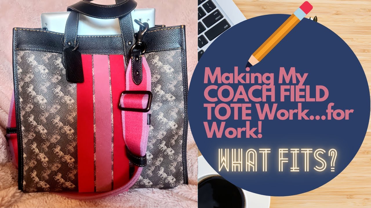 Making My COACH FIELD TOTE Work...for Work! What Fits?