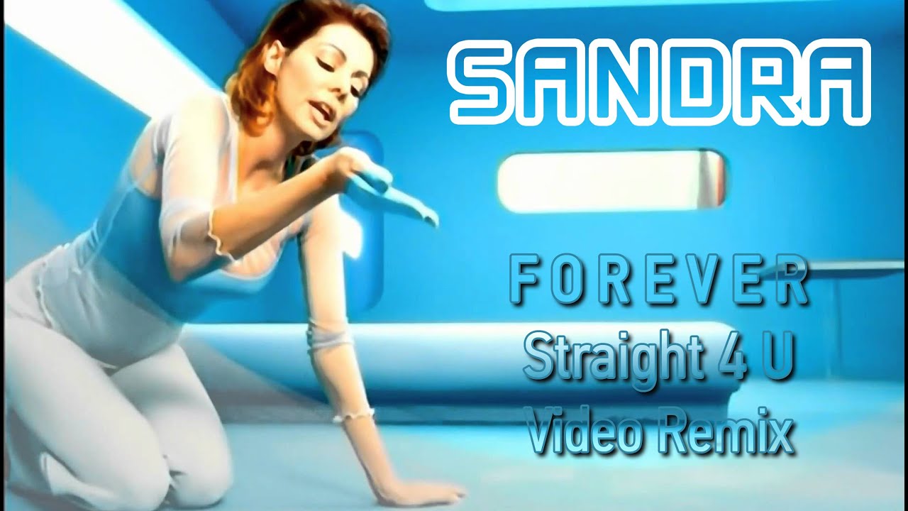 Sandra - Forever -Straight 4 U video Remix by DJPakis