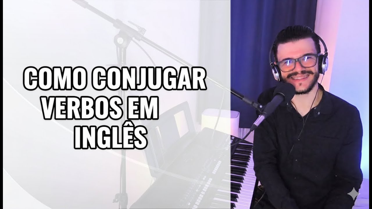 CONJUGAR TODOS OS VERBOS NO INGLÊS