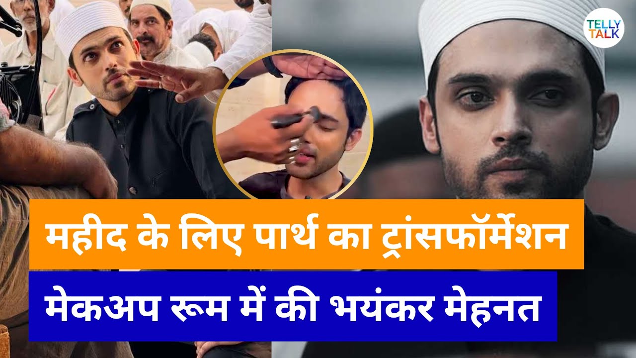 Parth Samthaan's intense transformation to become Mahid Niyazi in 'Seher Hone Ko Hai'