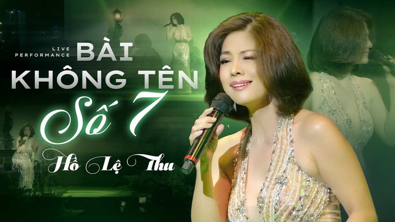 BÀI KHÔNG TÊN SỐ 7 | Bản tình ca bất hủ gắn liền với tên tuổi HỒ LỆ THU | Live Band