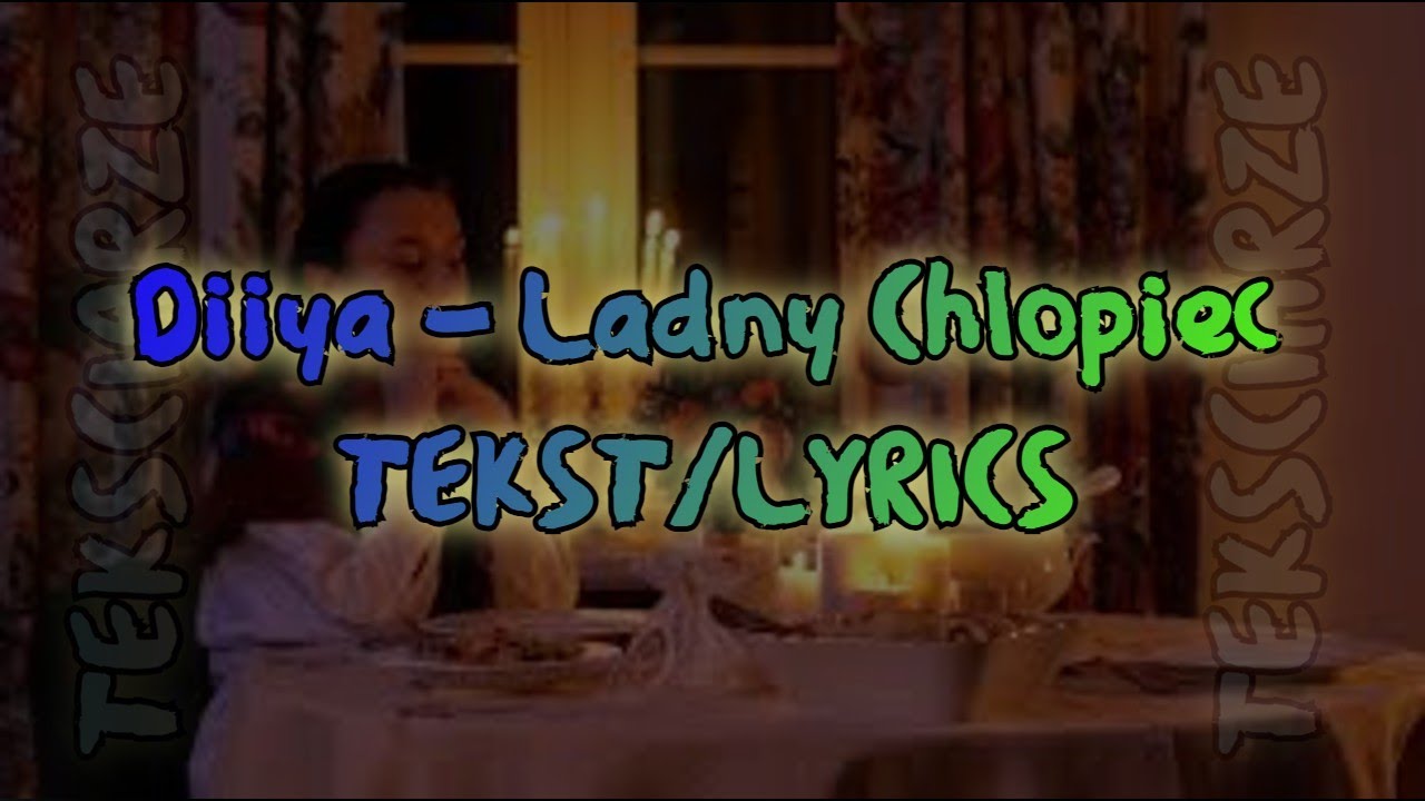 Diiya - Ładny Chłopiec TEKST/LYRICS