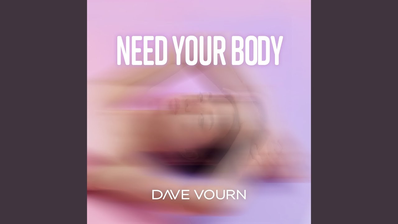 Need Your Body