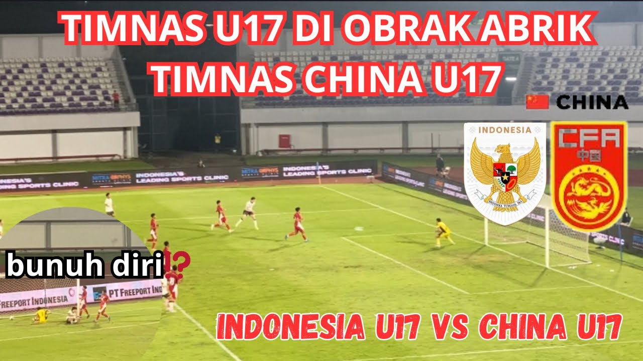 DIBANTAI 7-0 DI LEG PERTAMA‼️TIMNAS U17 KEMBALI KALAH 2-3 DARI CHINA U17