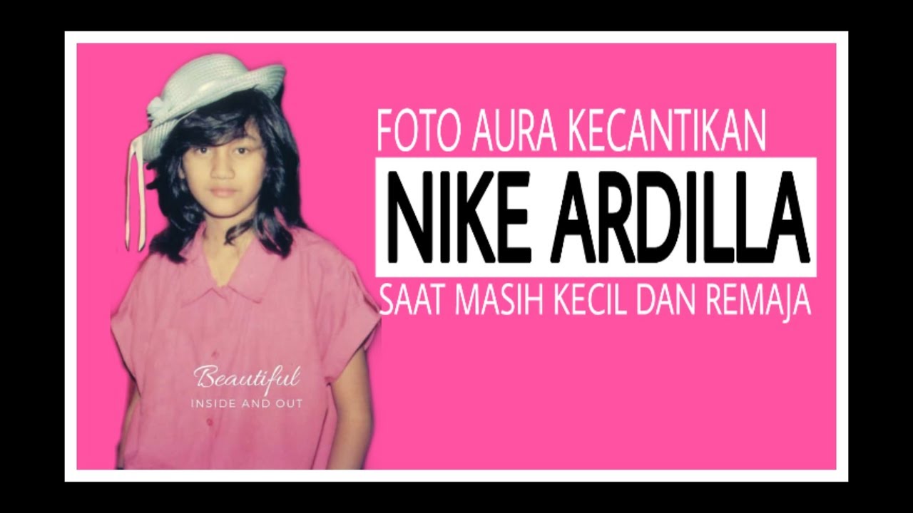 FOTO AURA KECANTIKAN "NIKE ARDILLA" SAAT MASIH KECIL DAN REMAJA