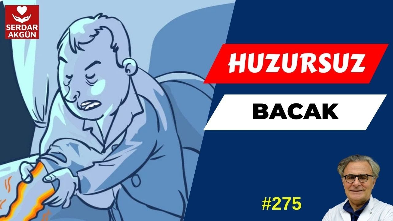 275. Huzursuz Bacak Sendromu nedir? Serdar Akgün, Sağlık Videoları