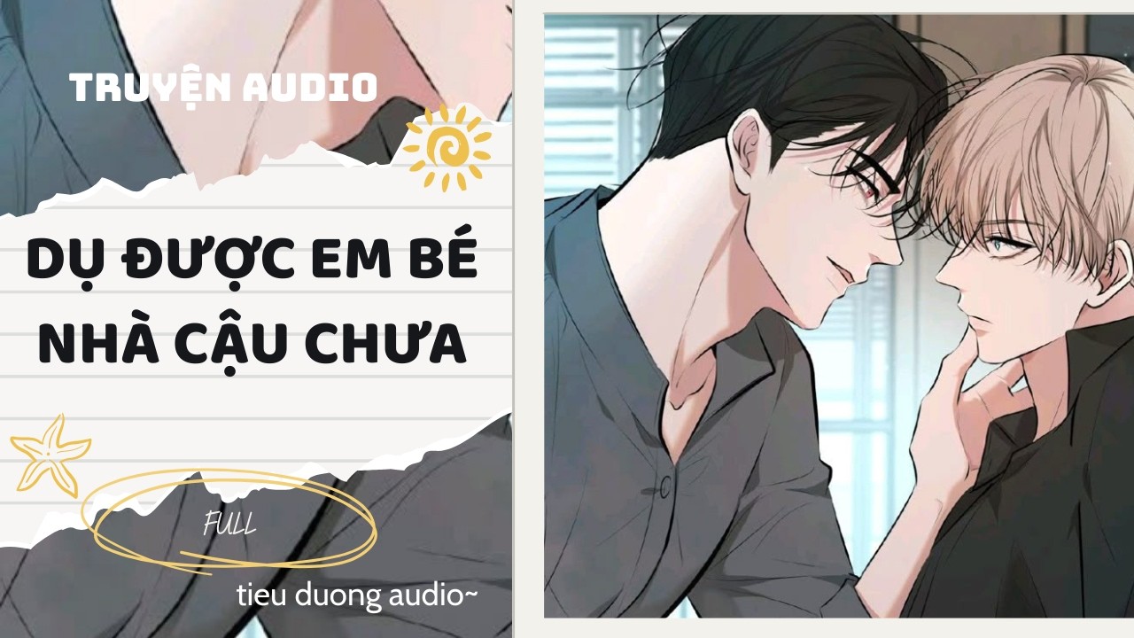 Truyện Đam Mỹ || DỤ ĐƯỢC EM BÉ NHÀ CẬU CHƯA