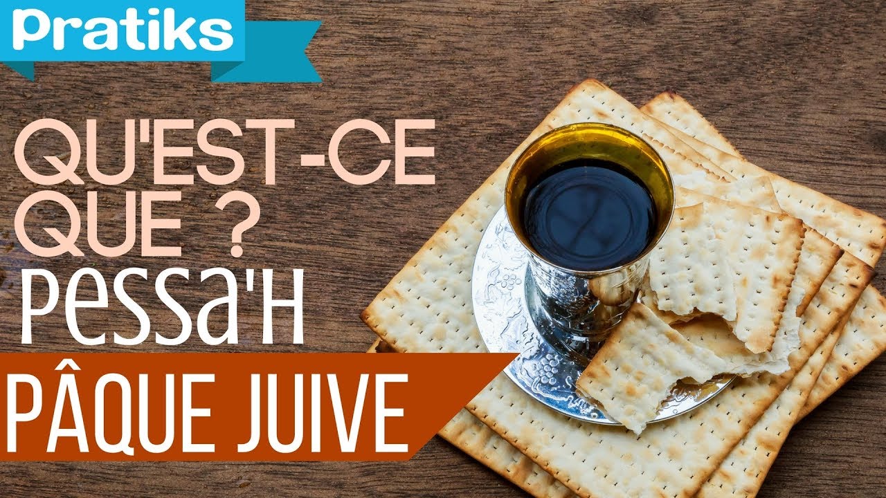 Qu'est-ce que Pessa'h ou la P&acirc;que juive ?