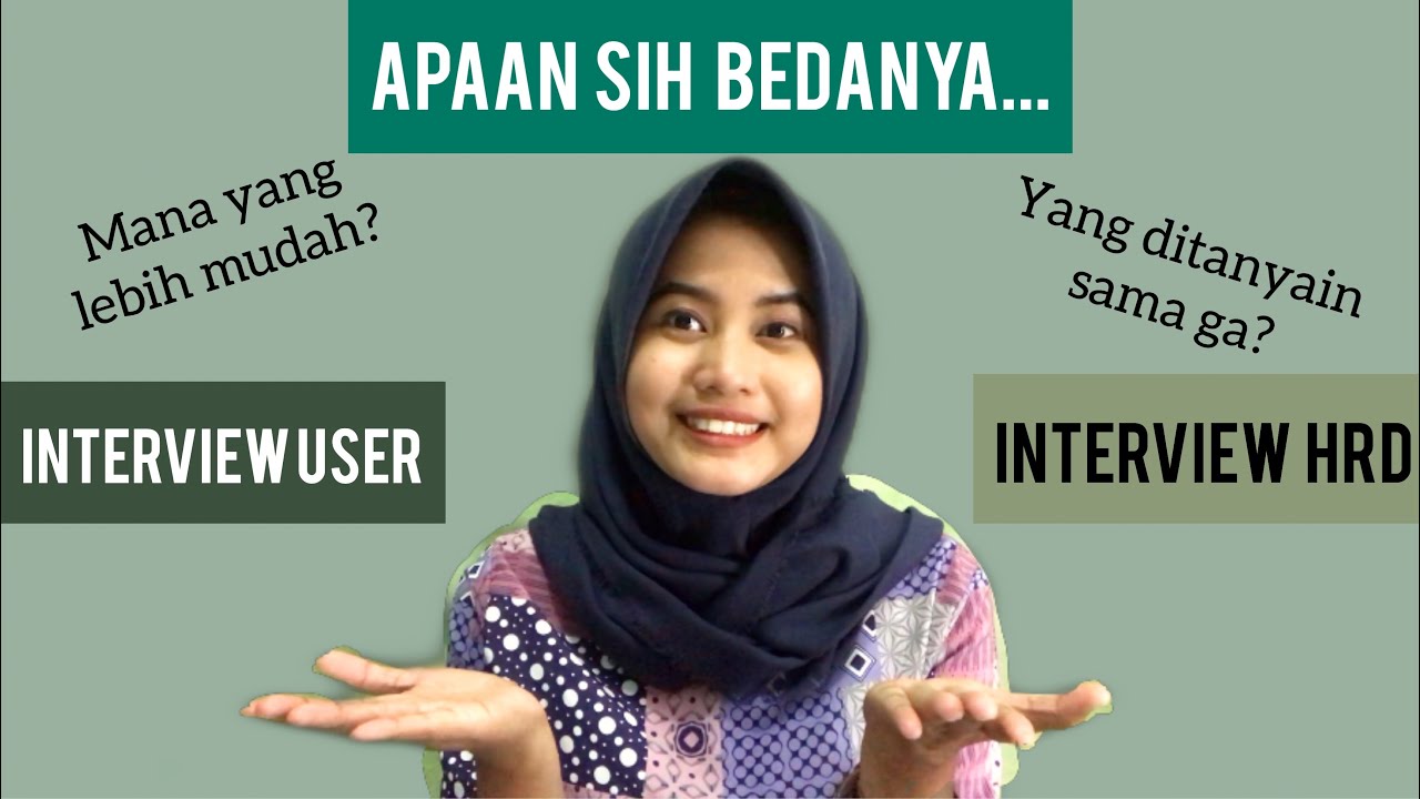 PERBEDAAN INTERVIEW USER DAN INTERVIEW HRD