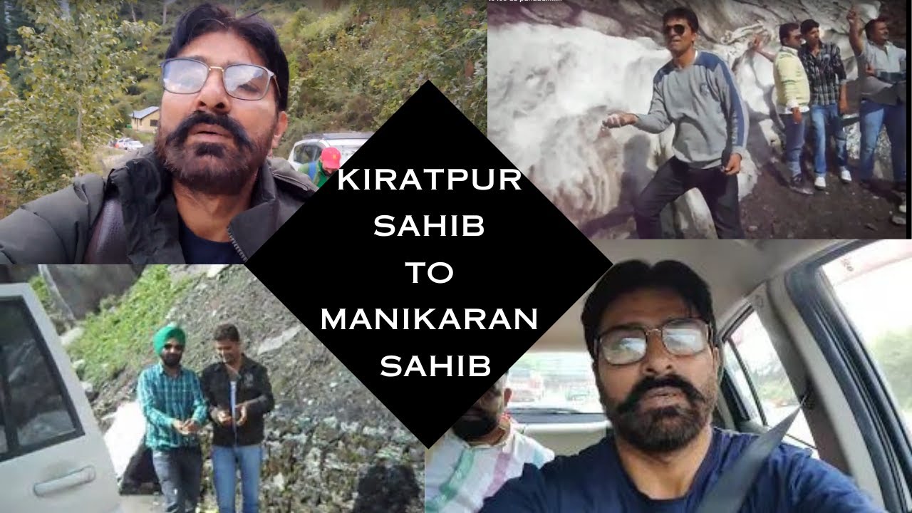 Kiratpur sahib to Manikaran sahib Vlog PART 6