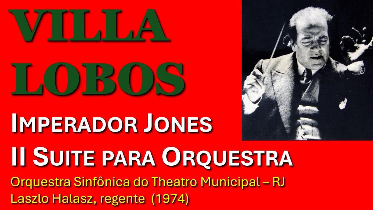 Villa-Lobos - Imperador Jones - II Suite para Orquestra