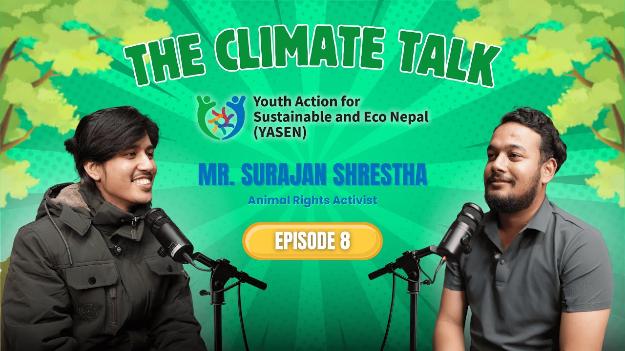 The Climate Talk Ep.8 | जलवायुका कुराहरु with Mr. Surajan Shrestha