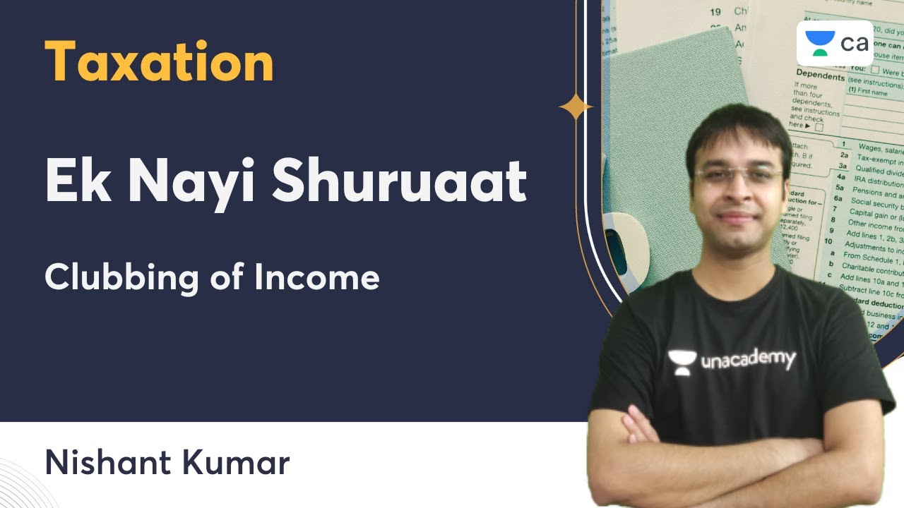 Ek Nayi Shuruaat | Clubbing of Income | Nishant Kumar