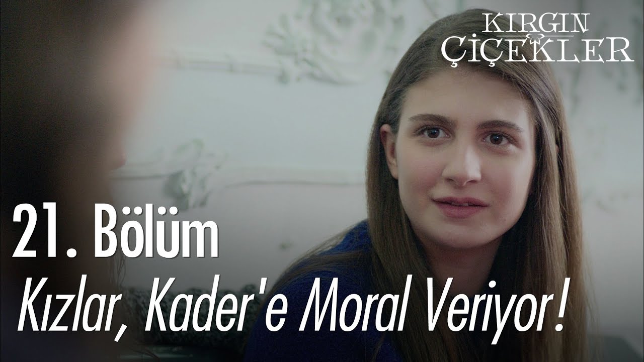 Kızlar, Kader'e moral veriyor! - Kırgın Çiçekler 21. Bölüm