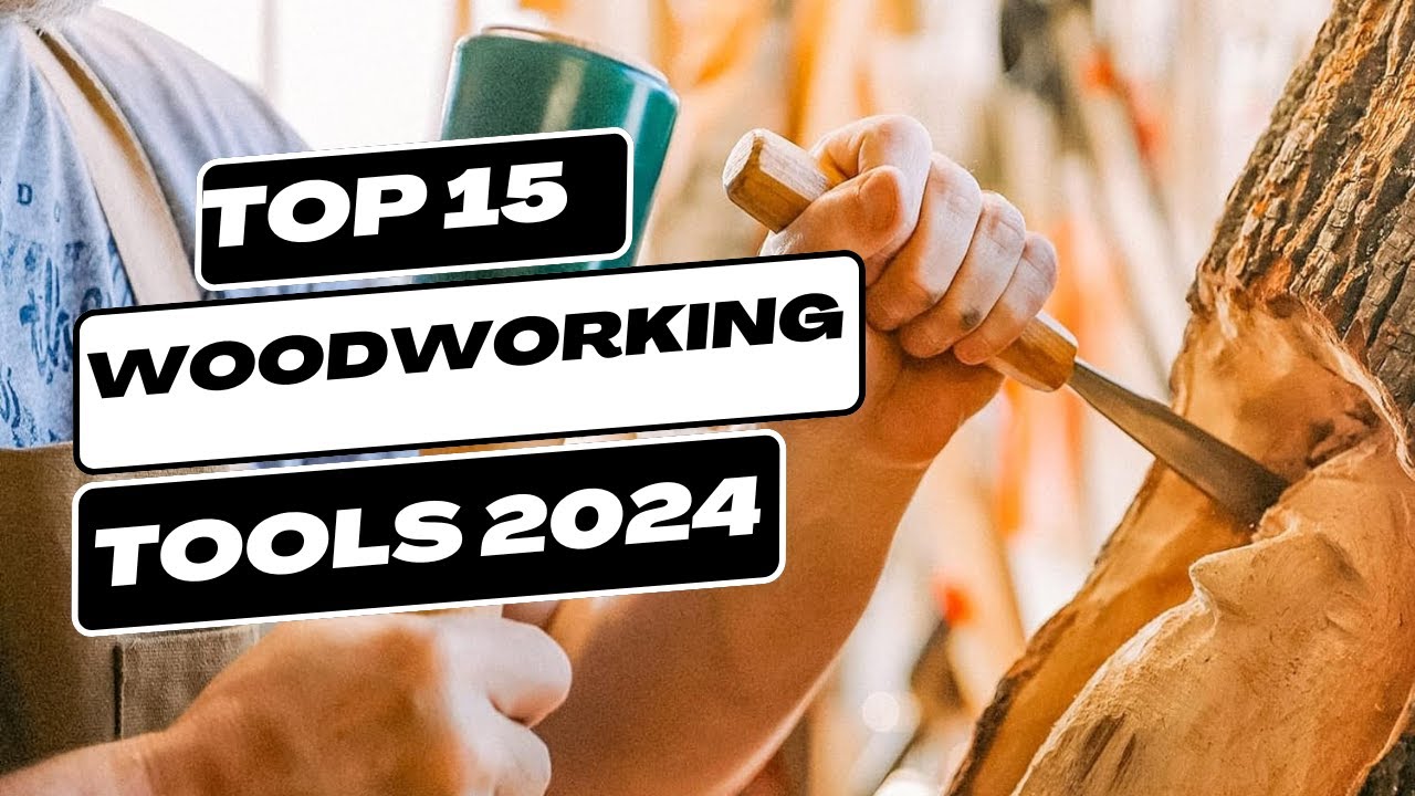 Top 15 New Woodworking Tools for 2024 : Must Have Innovations!