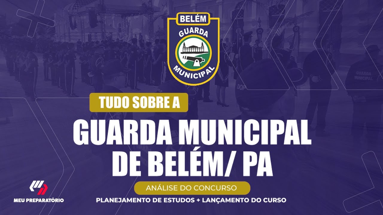 CONCURSO GUARDA MUNICIPAL DE BELÉM/ PA + PLANEJAMENTO DE ESTUDOS