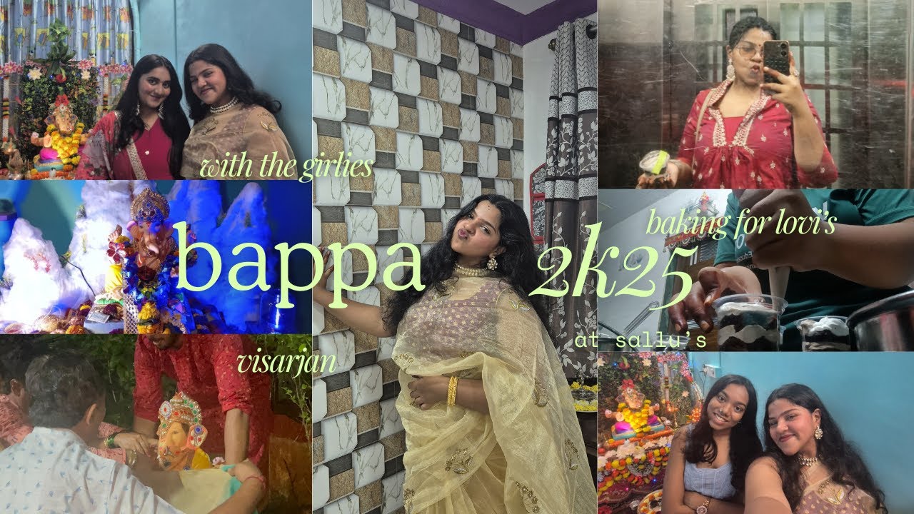 bappa at sallu's: the visarjan, baking for lovi's, meeting the girlies and moree