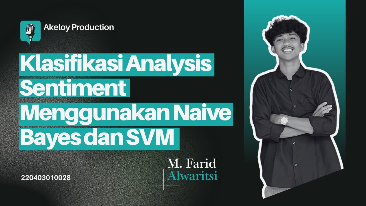 KLASIFIKASI ANALYSIS SENTIMENT MENGGUNAKAN NAÏVE BAYES DAN SUPPORT VECTOR MACHINE (SVM)