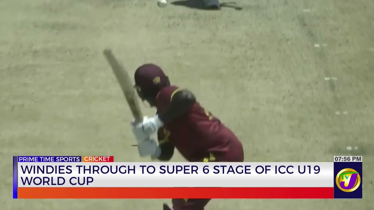 Windies Through To Super 6 Stage Of ICC U19 World Cup | TVJ Sports