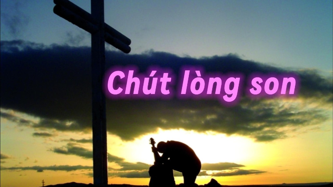 Chút Lòng Son | Thánh ca mùa chay hay