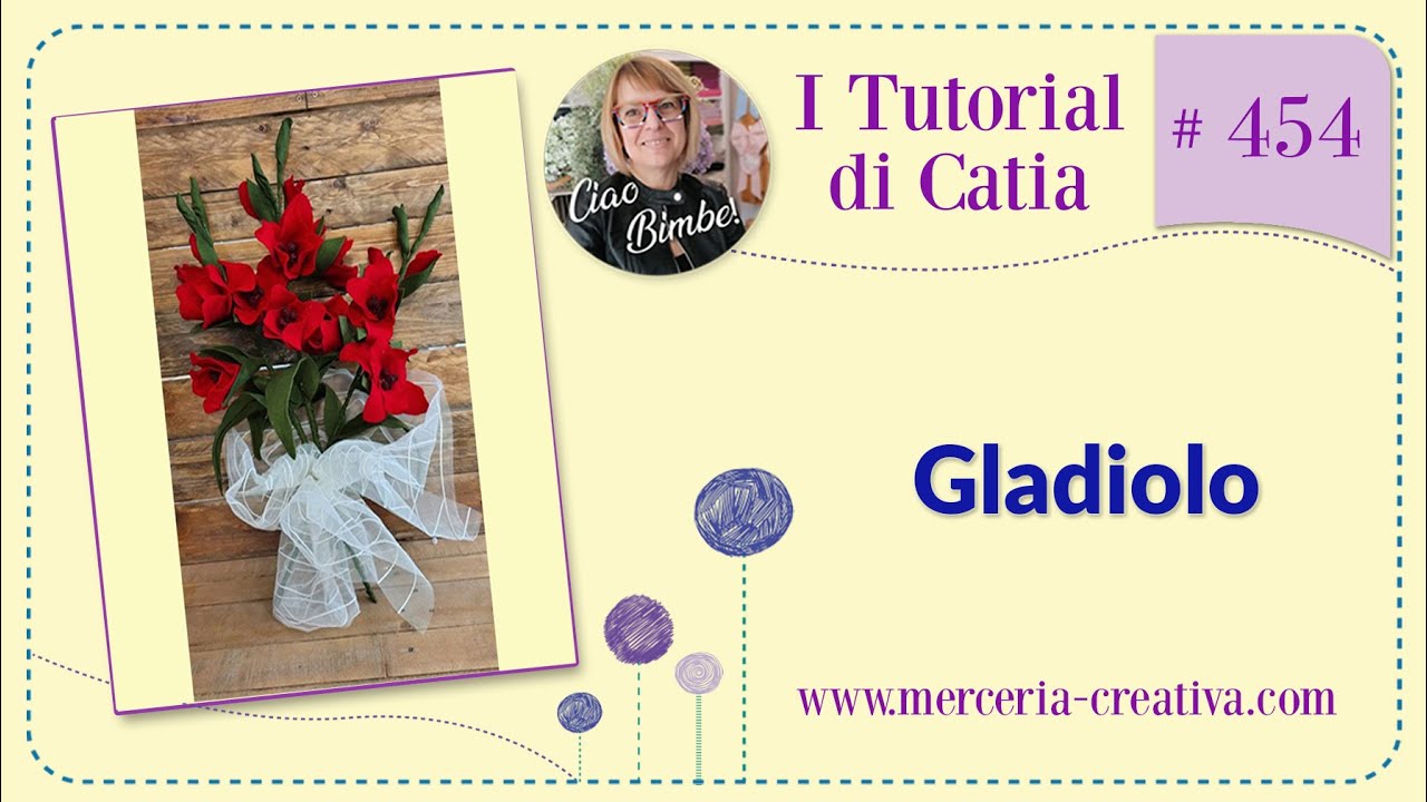 #454 GLADIOLO TUTORIAL FAI DA TE 