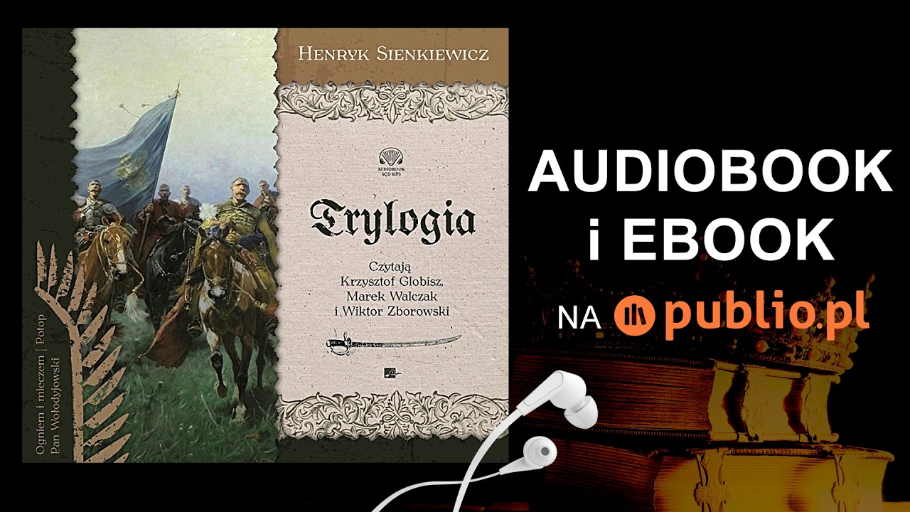 Trylogia: Ogniem i mieczem. Potop. Pan Wołodyjowski Henryk Sienkiewicz Audiobook PL