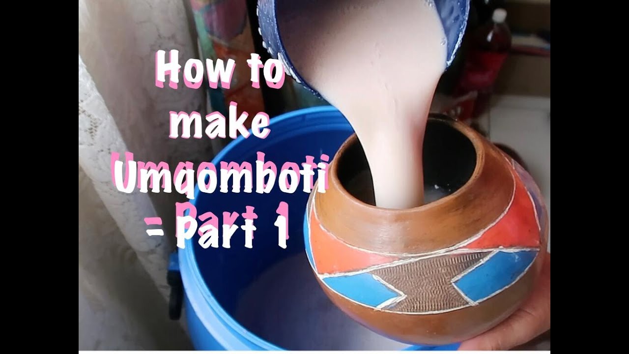 how to make umqomboti part 1 the vlog