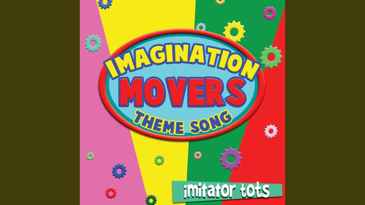 Imagination Movers Theme Song
