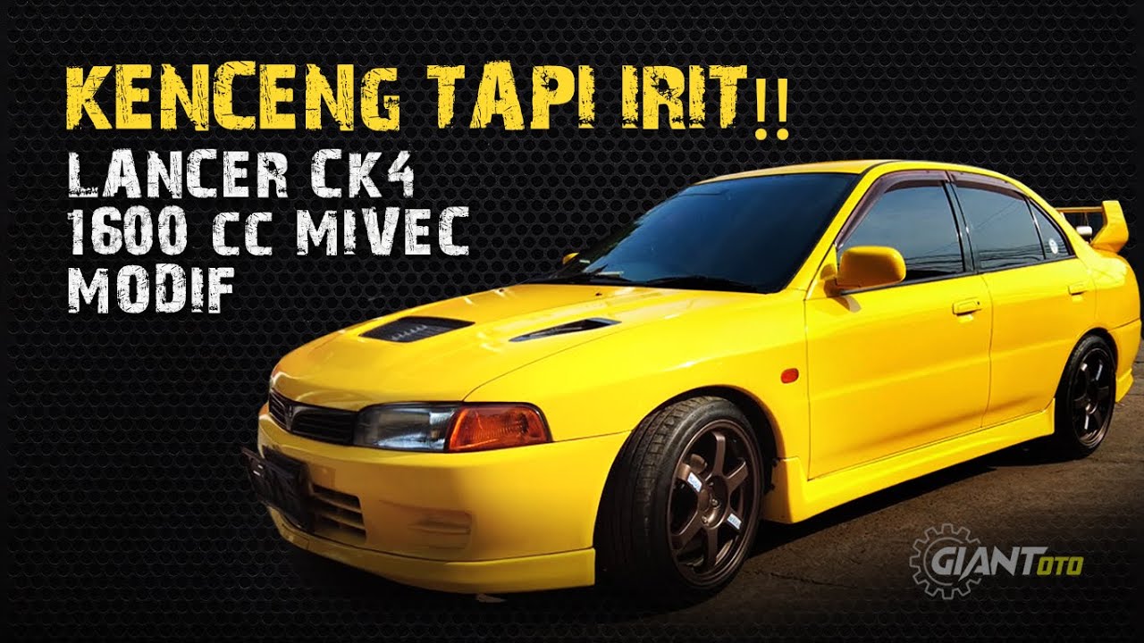 KENCENG Tapi IRIT! Mitsubishi Lancer CK4 1600cc Mivec Modif