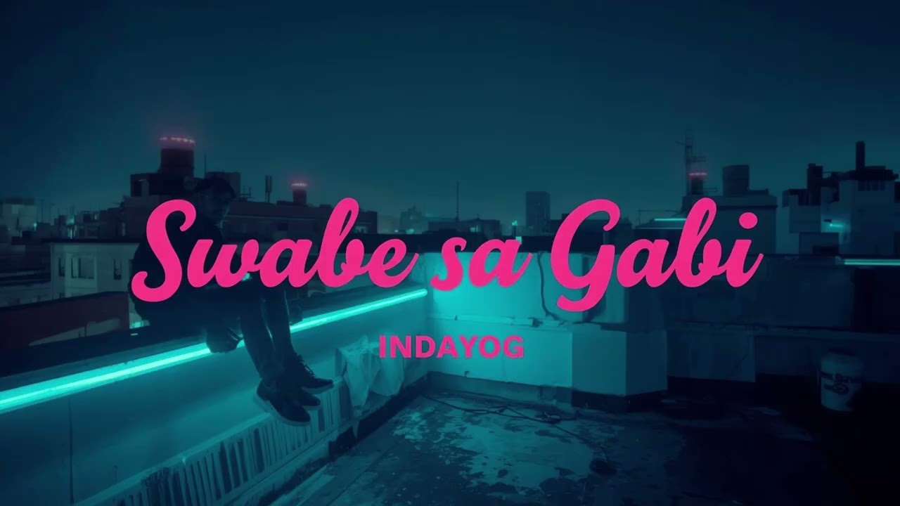 INDAYOG - Swabe sa Gabi