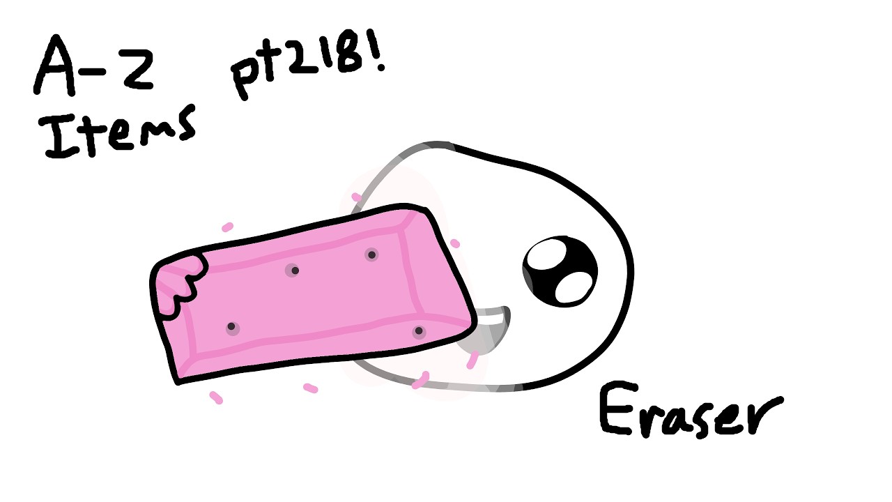 A-Z Items pt 218! Eraser!