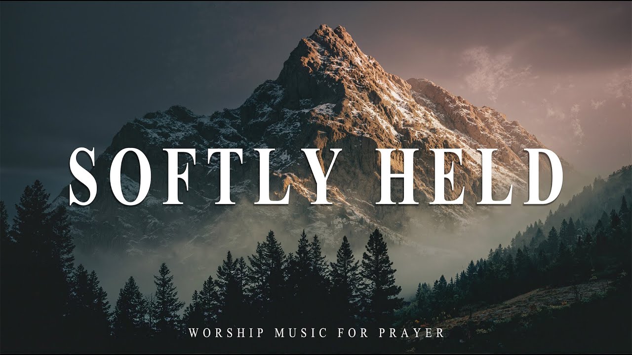 SOFTLY HELD ✝️ Soaking Worship Instrumental for Healing Silence Soft Light & Being Held by God Above