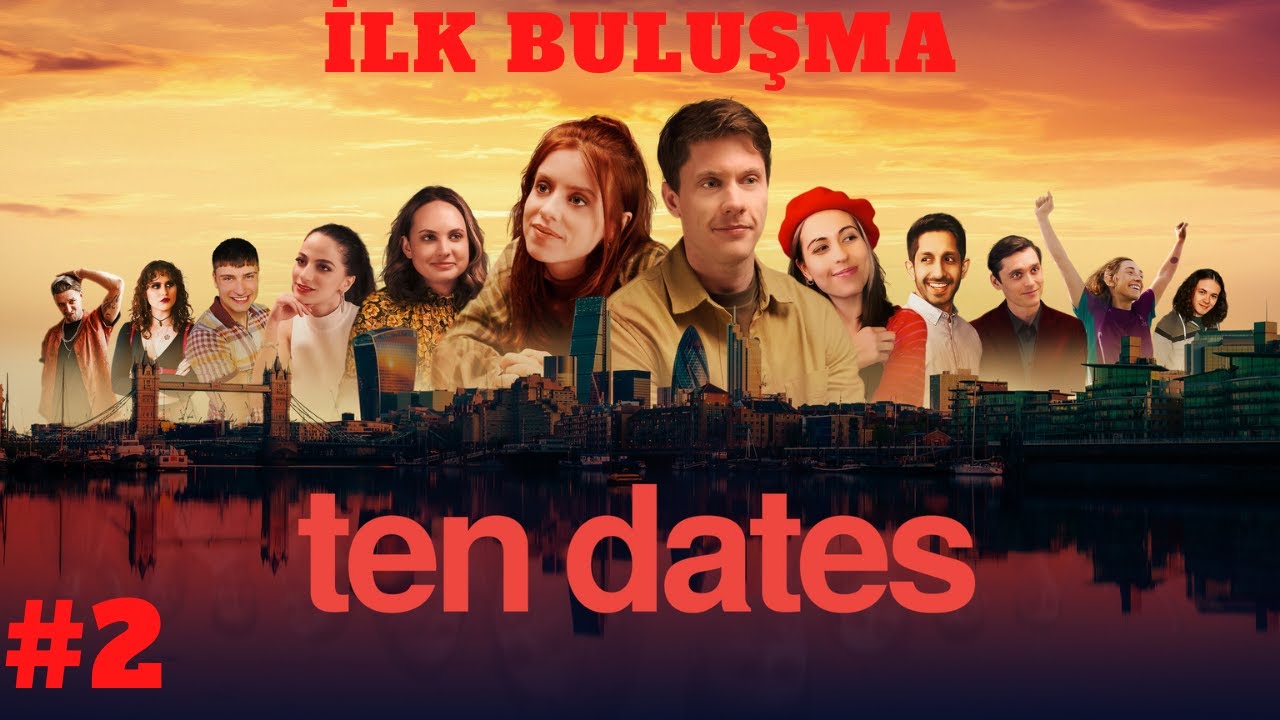İLK BULUŞMA T&Uuml;RK&Ccedil;E #2 TEN DATES