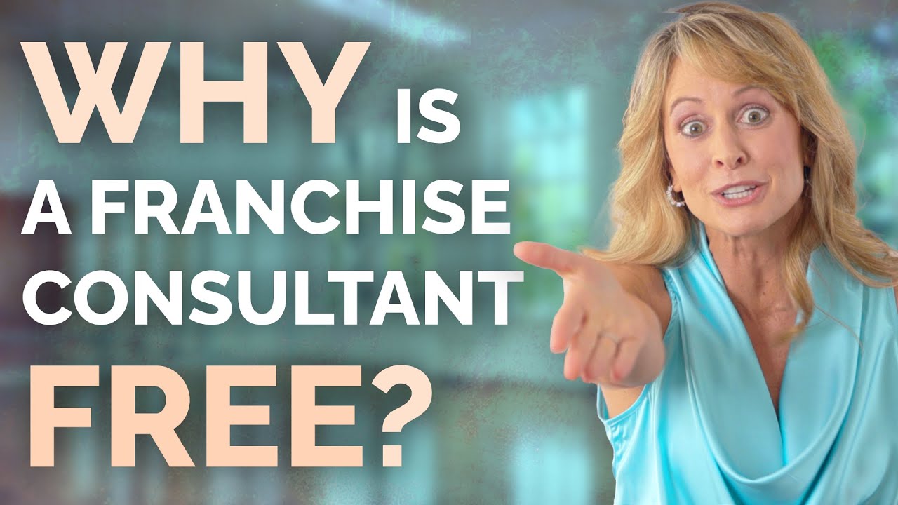 How is a Franchise Consultant Valuable if She’s Free? - Here's What a Franchise Coach Does For YOU