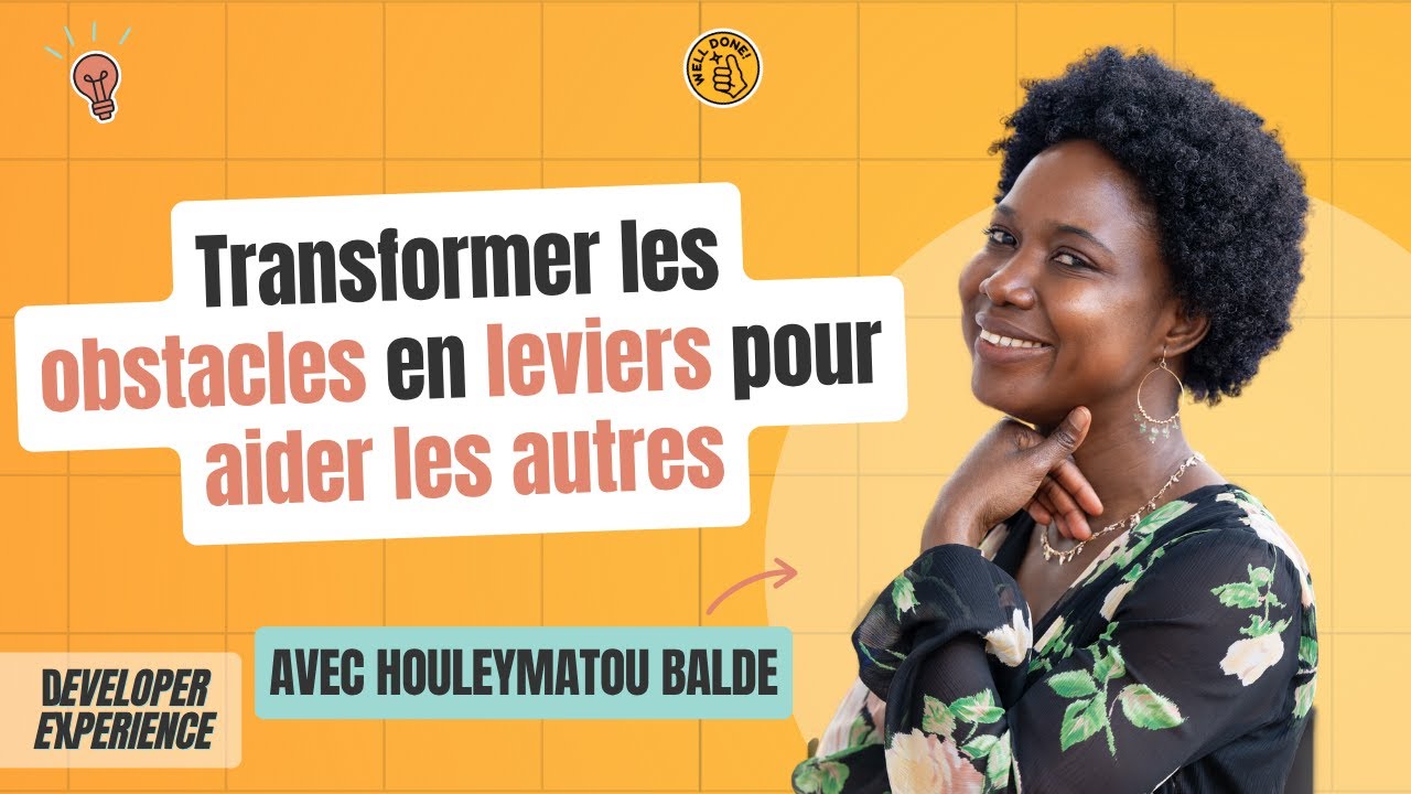 Transformer les obstacles en leviers pour aider les autres — Houleymatou