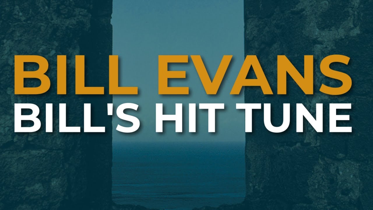 Bill Evans - Bill's Hit Tune (Official Audio)