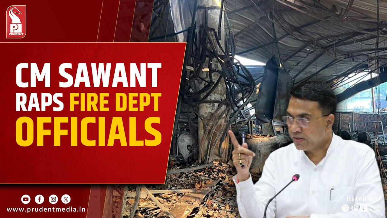 CM Sawant Raps Fire Dept Officials, Orders Action in Birch Club NOC Case
