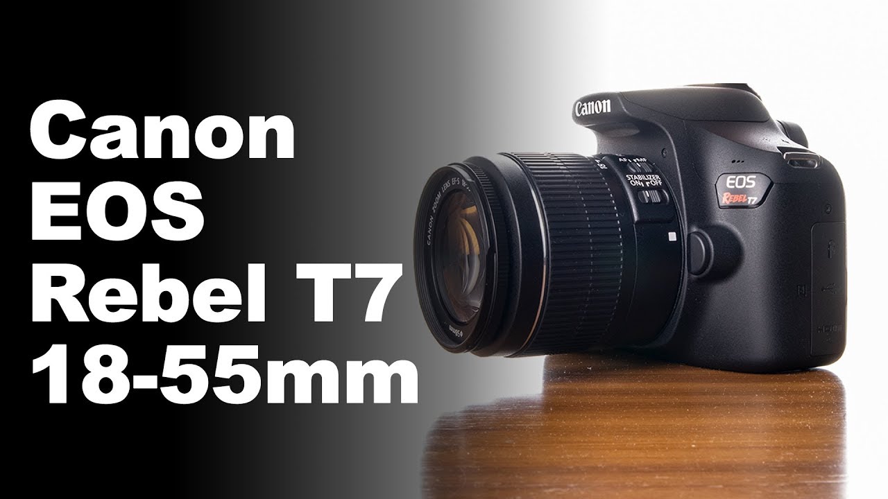 CANON EOS T7 + 18-55MM - REVIEW